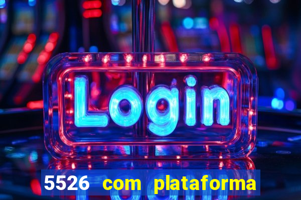 5526 com plataforma de jogos